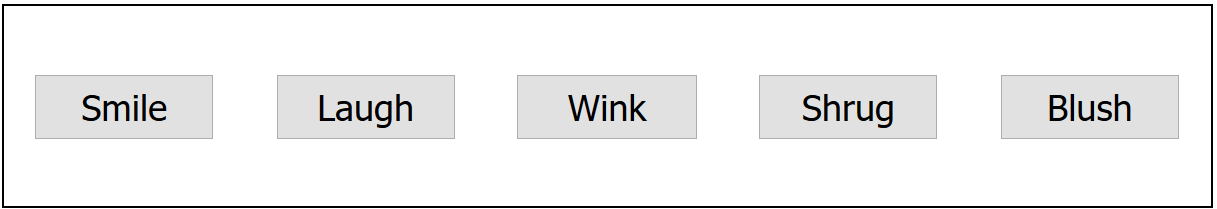 Five buttons with labels Smile, Laugh, Wink, Shrug & Blush are laid out in a row in a flex container. The flex items are positioned at the center of the cross-axis by setting the align-items property to center. The flex items are spaced evenly along the main-axis by setting the justify-content property to space-around.